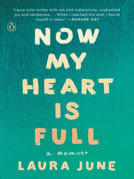 Title details for Now My Heart Is Full by Laura June - Available